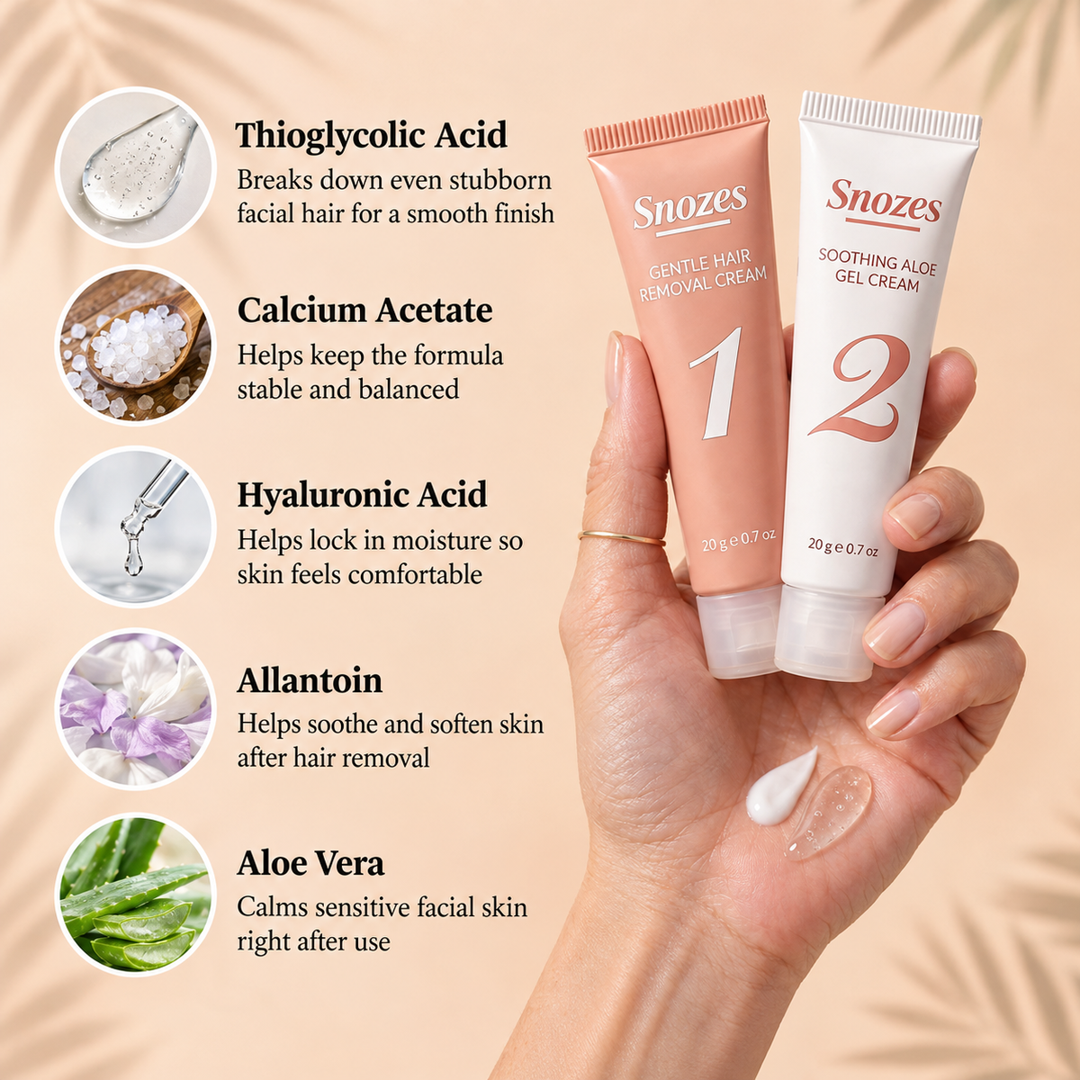 SNOZES key ingredients: thioglycolic acid, calcium acetate, hyaluronic acid, allantoin, aloe vera