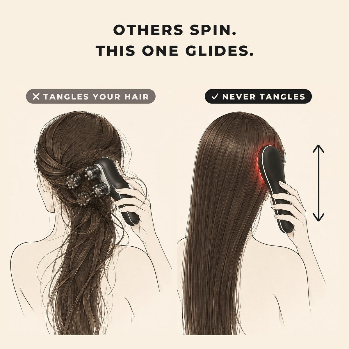 Others spin and tangle your hair, this one glides and never tangles